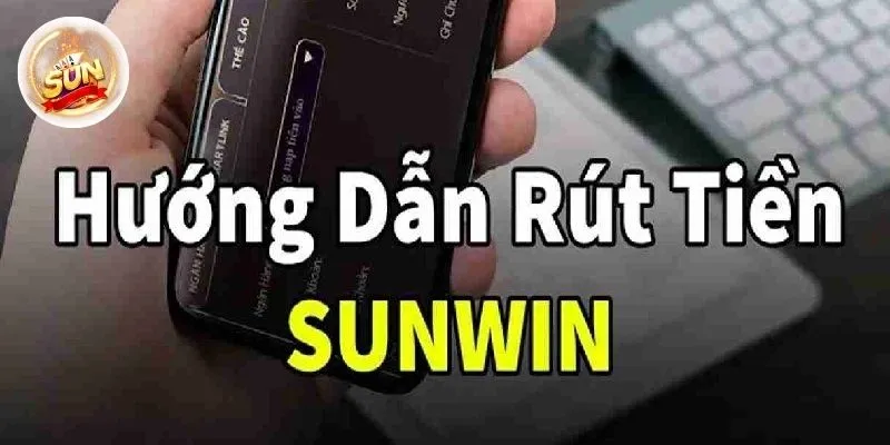 Điểm nổi bật khi rút tiền Sunwin